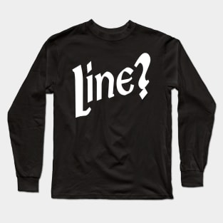 What's My Line? Long Sleeve T-Shirt